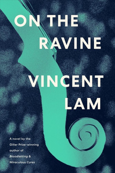 On the ravine : a novel / Vincent Lam.