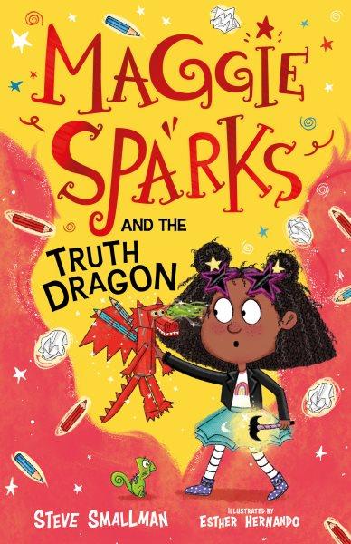 Maggie Sparks and the truth dragon / Steve Smallman ; illustrated by Esther Hernando.