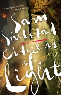 Citizens of light : a novel / Sam Shelstad.