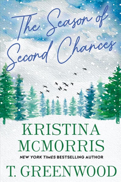The season of second chances / Kristina McMorris, Tammy Greenwood.