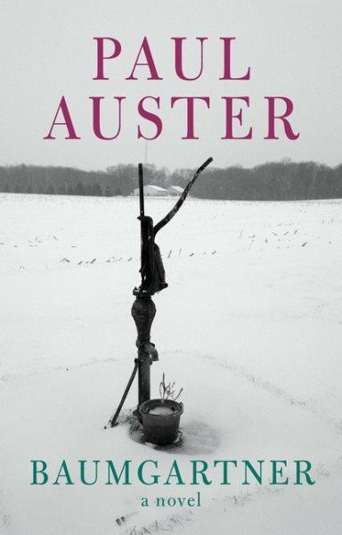 Baumgartner : a novel / Paul Auster.