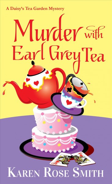 Murder with Earl Grey tea / Karen Rose Smith.