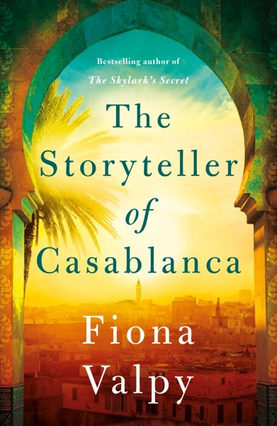 The storyteller of Casablanca / Fiona Valpy.