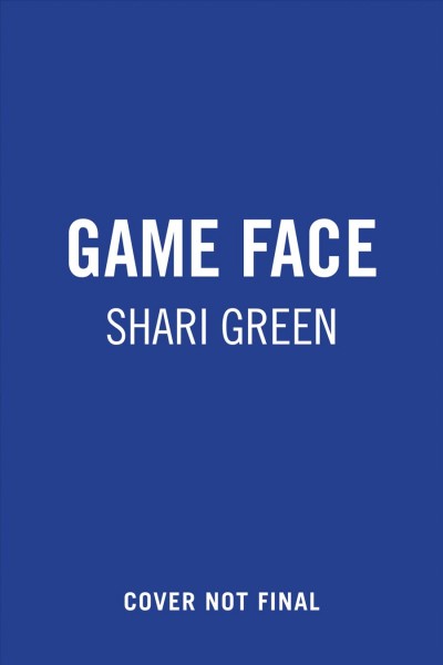 Game face / Shari Green.