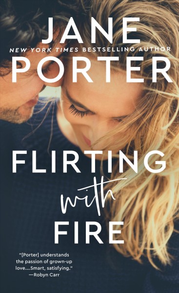 Flirting with fire / Jane Porter.