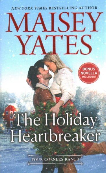 The holiday heartbreaker / Maisey Yates.