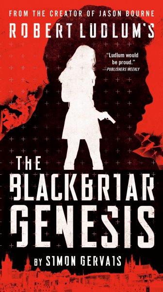 The Blackbriar genesis /  Simon Gervais.