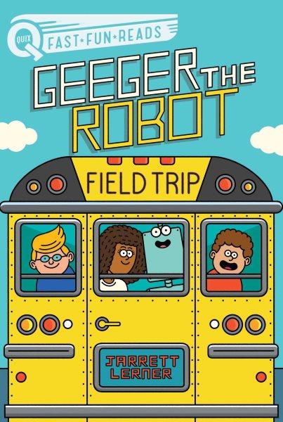 Field trip / by Jarrett Lerner ; illustrated by Serge Seidlitz.