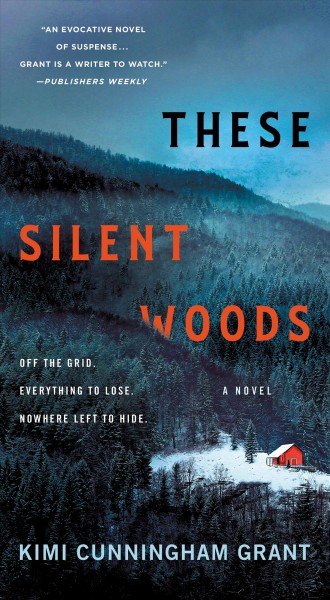 These silent woods : a novel / Kimi Cunningham Grant.