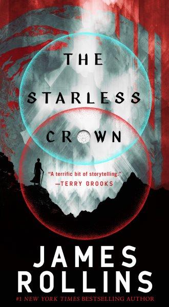 The starless crown / James Rollins.