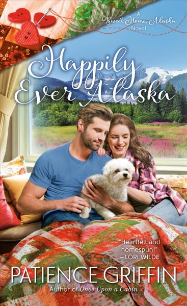 Happily ever Alaska / Patience Griffin.