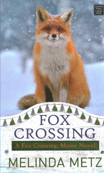 Fox Crossing / Melinda Metz.