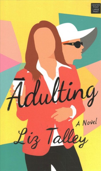 Adulting : a novel / Liz Talley.