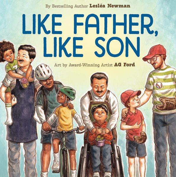 Like father, like son / by Lesléa Newman ; art by AG Ford.