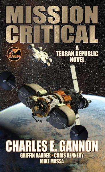 Mission critical / Charles E. Gannon, Griffin Barber, Chris Kennedy, Mike Massa.