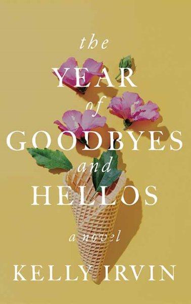Year of Goodbyes and Hellos.