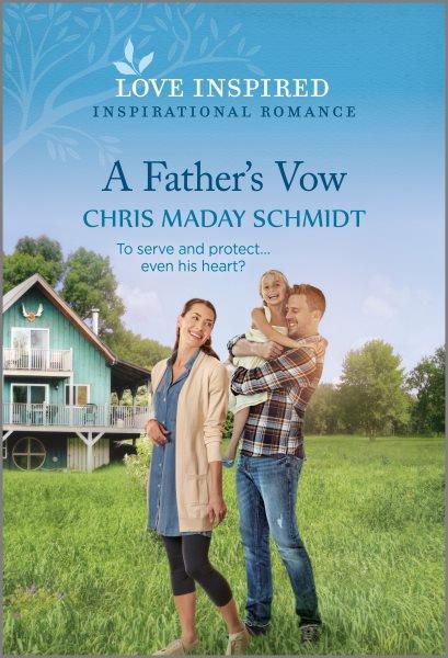 A Father's vow / Chris Maday Schmidt.