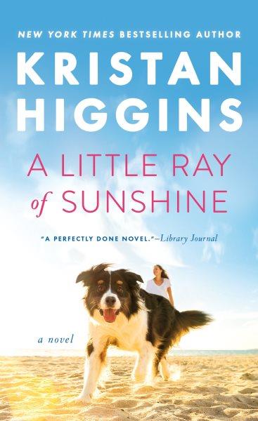 A little ray of sunshine / Kristan Higgins.