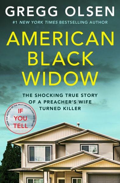 American black widow : the shocking true story of a preacher's wife turned killer / Gregg Olsen.