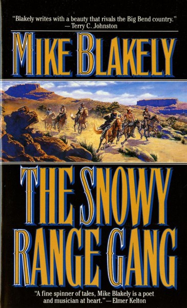 The snowy range gang / Mike Blakely.