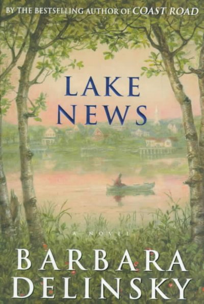 Lake news / by Barbara Delinsky.