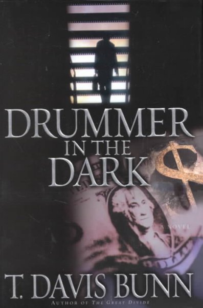 Drummer in the dark / T. Davis Bunn.