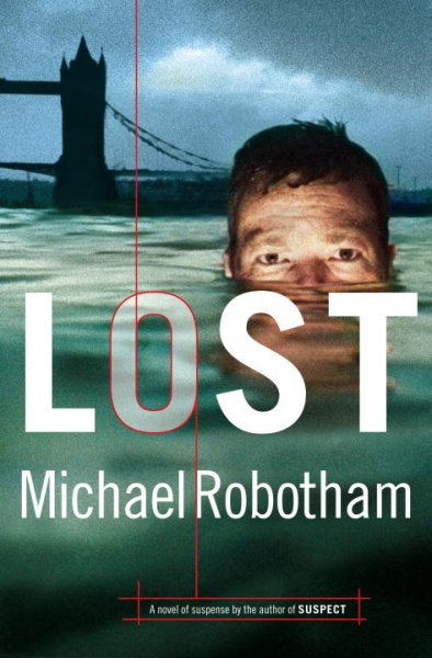 Lost : a novel / Michael Robotham.