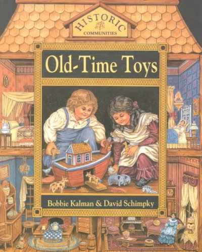 Old-time toys / Bobbie Kalman & David Schimpky.