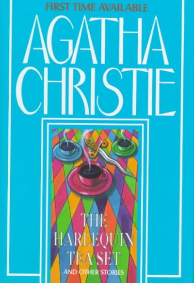 The harlequin tea set and other stories / Agatha Christie.