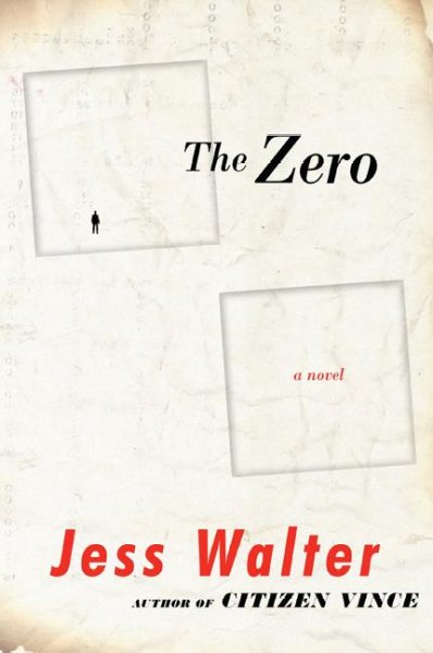 The Zero : a novel / Jess Walter.