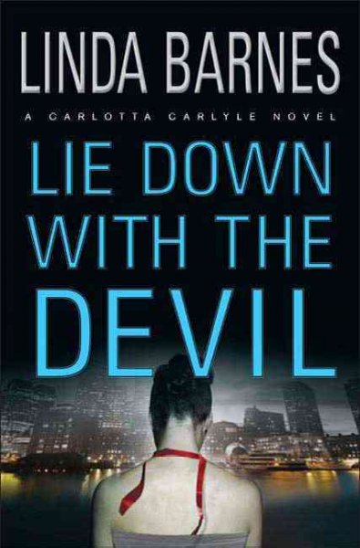 Lie down with the devil / Linda Barnes.
