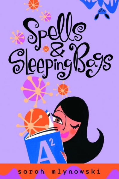 Spells & sleeping bags / Sarah Mlynowski.