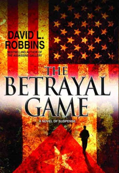The betrayal game / David L. Robbins.