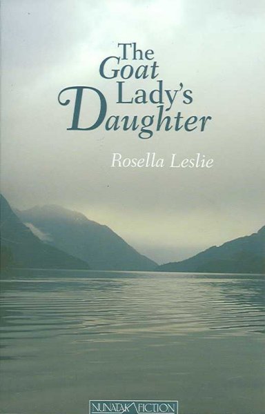 The goat lady's daughter / Rosella Leslie.