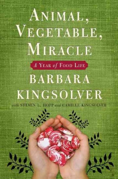 Animal, vegetable, miracle : A Year of food life.