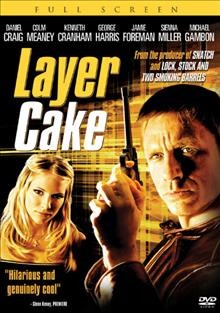Layer cake [videorecording] / Sony Pictures Classics presents in association with MARV Films, a Matthew Vaughn Production ; produced by Adam Bohling, David Reid, Matthew Vaughn ; screenplay by J.J. Connolly ; directed by Matthew Vaughn.