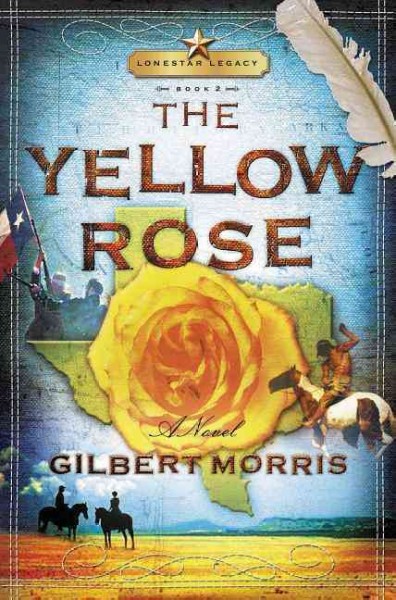 The yellow rose : a novel / Gilbert Morris.