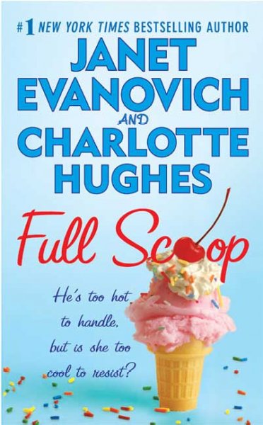 Full scoop / Janet Evanovich and Charlotte Hughes.