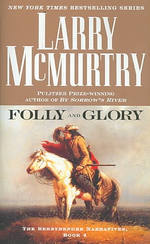 Folly and glory / Larry McMurtry.