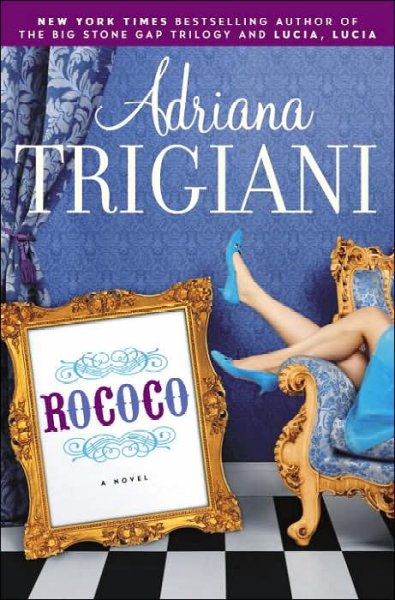 Rococo : a novel / Adriana Trigiani.