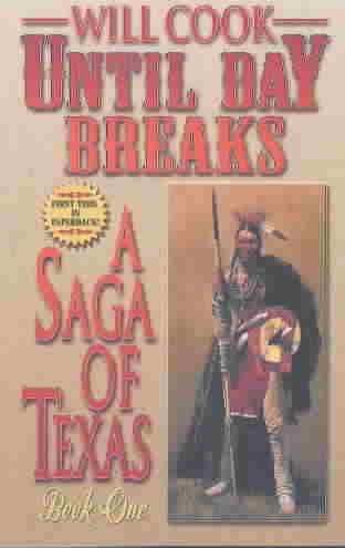 Until day breaks : a Saga of Texas, book one / Will Cook.