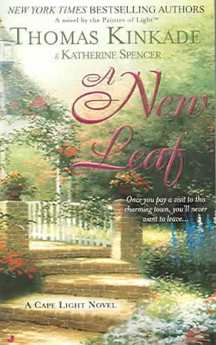 A new leaf : a Cape Light novel / Thomas Kinkade & Katherine Spencer.
