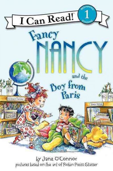 Fancy Nancy and the boy from Paris / Jane O'Connor ; cover illustration by Robin Preiss Glasser ; interior illustrations by Ted Enik.
