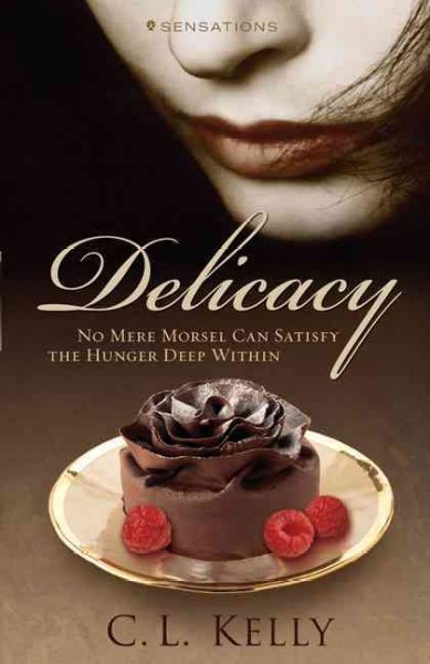 Delicacy / C.L. Kelly.