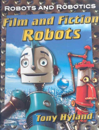 Film and fiction robots / Tony Hyland.