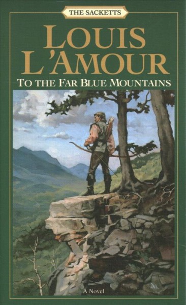 To the far blue mountains / Louis L'Amour