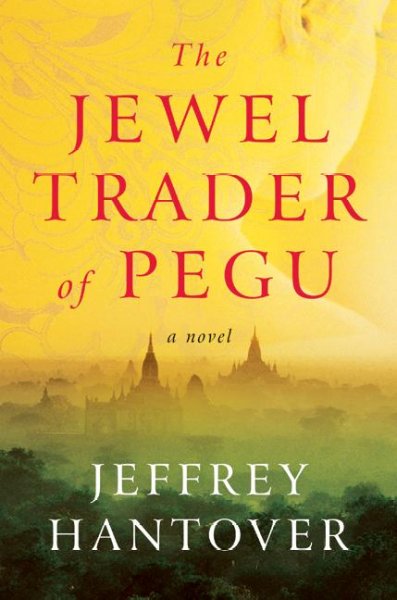 The jewel trader of Pegu / Jeffrey Hantover.
