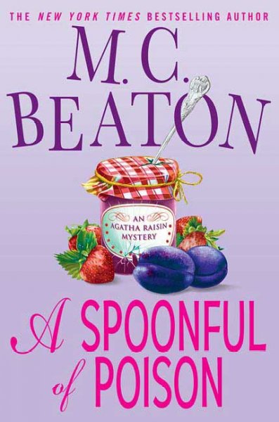 A spoonful of poison : an Agatha Raisin mystery / M.C. Beaton.