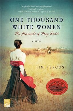 One thousand white women : the journals of May Dodd / Jim Fergus.