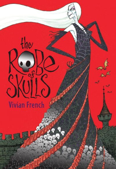 The robe of skulls / Vivian French ; illustrated by Ross Collins.